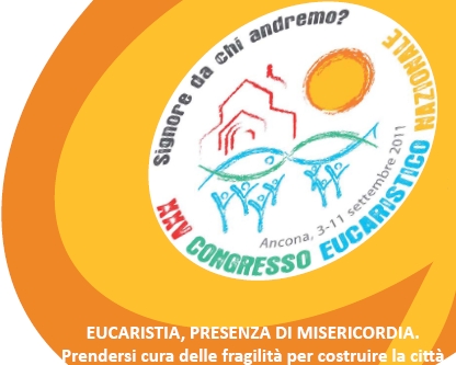 3-11 Settembre 2011 - Ancona - XXV Congresso Eucaristico Nazionale
